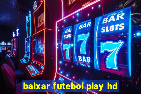 baixar futebol play hd